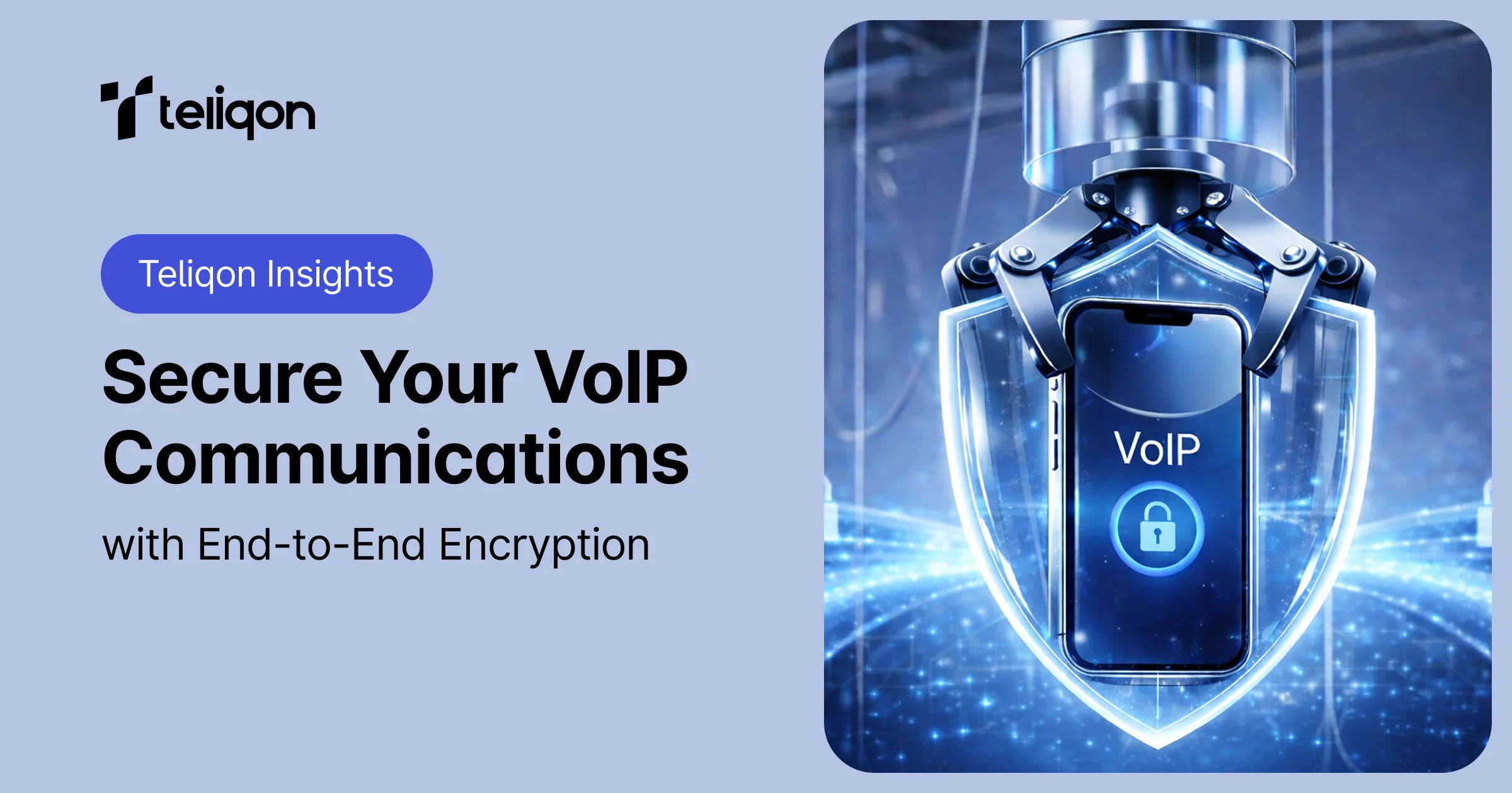 Secure Your VoIP Communications with End-to-End Encryption | Teliqon Insights
