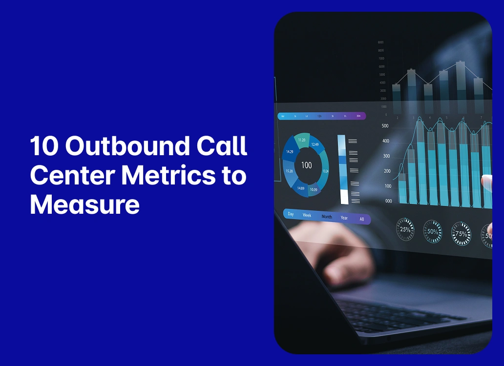 What are Outbound Call Center Metrics and Why Measure Them?